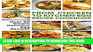 Best Seller From Chicken to Kitchen - Egg Recipe Cookbook for Fat Loss: 50 Delicious Egg Recipes,