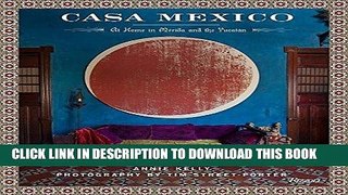 Best Seller Casa Mexico: At Home in Merida and the Yucatan Free Download