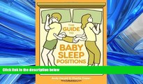 FREE PDF  The Guide to Baby Sleep Positions: Survival Tips for Co-Sleeping Parents  DOWNLOAD ONLINE