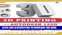 Best Seller 3D Printing with Autodesk 123D, Tinkercad, and MakerBot Free Read