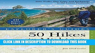 Ebook Explorer s Guide 50 Hikes in Michigan: Sixty Walks, Day Trips, and Backpacks in the Lower
