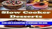 Ebook Slow Cooker: Slow Cooker Dessert Recipes - The Easy and Delicious Slow Cooker Cookbook (slow