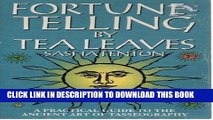 [PDF] Fortune-Telling by Tea Leaves: A Practical Guide to the Ancient Art of Tasseography Full