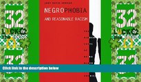 Big Deals  Negrophobia and Reasonable Racism: The Hidden Costs of Being Black in America (Critical