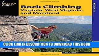 Best Seller Rock Climbing Virginia, West Virginia, and Maryland (State Rock Climbing Series) Free