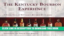 Best Seller The Kentucky Bourbon Experience A Visual Tour of Kentucky s Bourbon Distilleries Free