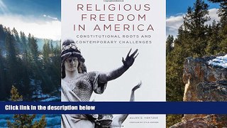 READ NOW  Religious Freedom in America: Constitutional Roots and Contemporary Challenges (Studies