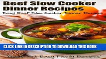 Ebook Beef Slow Cooker Dinner Recipes: Easy Beef Slow Cooker Dinner Recipes Free Read