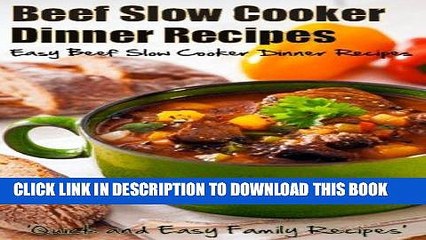 Download Video: Ebook Beef Slow Cooker Dinner Recipes: Easy Beef Slow Cooker Dinner Recipes Free Read