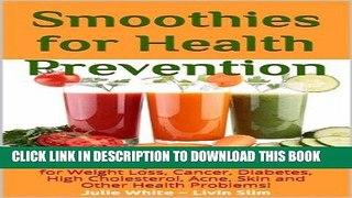Best Seller Smoothies for Health Prevention: Drink Your Way to Health! Smoothies for Weight Loss,
