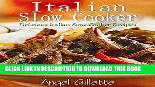 Ebook Italian Slow Cooker: Delicious Italian Slow Cooker Recipes Free Read