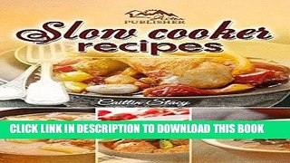 Ebook Slow Cooker Recipes: Enjoy The Top 50 Easy And Delicious Slow Cooker Meals Under One