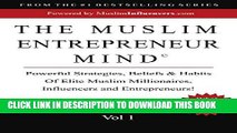 [PDF] The Muslim Entrepreneur Mind Volume 1: Powerful Strategies, Beliefs   Habits of  Elite