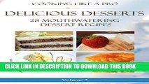 Best Seller Delicious Desserts: 28 Mouthwatering Dessert Recipes Volume 2 (Dessert Recipes With