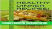 Best Seller Healthy Dinner Recipes!: Lose Weight with 52 Delicious Vegan, Low Fat Calorie Meals!