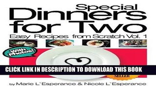 Best Seller Special Dinners for Two (Easy Recipes from Scratch Book 1) Free Read
