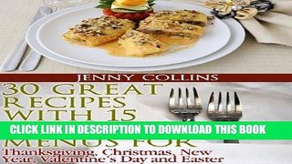 Ebook 30 Great Recipes with 15 Dinner Menus for - Thanksgiving, Christmas, New Year, Valentine s