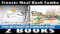 Best Seller Freezer Meal Book Combo:  Freezer Meals:  Dinner s In the Freezer   Easy Freezer Meals