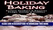 Ebook HOLIDAY BAKING:  26 Holiday Recipes: Festive Cookies   Squares, Fudge, Candy   Truffles Free