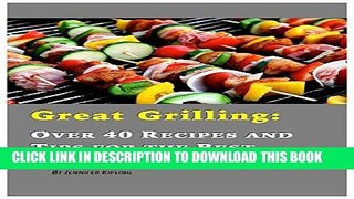 Ebook GREAT GRILLING: OVER 40 RECIPES AND TIPS FOR THE BEST BARBECUES Free Read