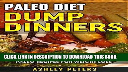 Ebook Paleo Diet Dump Dinners:  Dump Dinner Recipes for Quick   Easy Paleo Recipes for Weight Loss