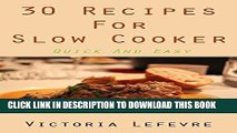 Best Seller 30 Recipes for Slow Cooker: Volume 2 (Victoria s Cookbooks Book 7) Free Read