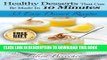 Ebook Desserts That Can Be Made In 10 Minutes:33 Easy Dessert Recipes (Healthy   Easy Recipes Book
