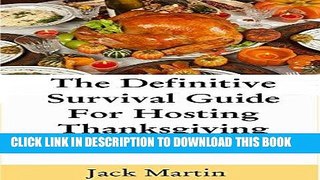 Best Seller The Definitive Survival Guide For Hosting Thanksgiving: How To Pull Off A Great