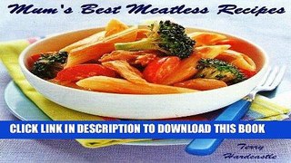 Best Seller Mum s Best Meatless Recipes Free Download