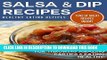 Ebook Salsa   Dip Recipes: Various Salsa Recipes For Throwing Amazing Parties   Eating Healthy!