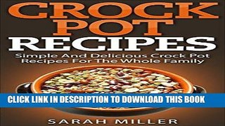 Best Seller Crock Pot Recipes: Simple and Delicious Crock Pot Recipes for the Whole Family