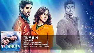 Tum Bin Full Song (Audio) Ankit Tiwari - Tum Bin 2