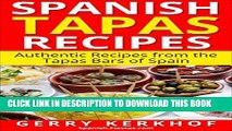 Ebook Spanish Tapas Recipes: Authentic Tapas Recipes from the Tapas Bars of Spain (Spain Travel