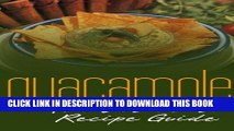 Ebook Guacamole Recipes: The Ultimate Collection - Over 30 Delicious   Best Selling Recipes Free