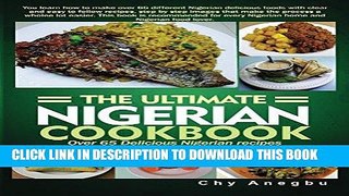 Ebook Ultimate Nigerian Cookbook: Over 65 Delicious Nigerian Recipes Free Read