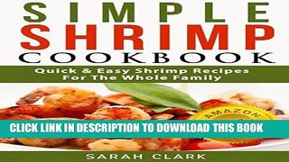 Best Seller Simple Shrimp Cookbook  Quick   Easy Shrimp Recipes For The Whole Family Free Read