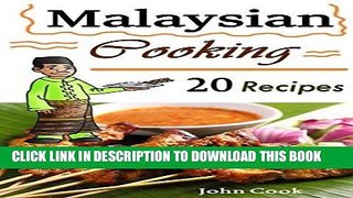 Best Seller Malaysian Cooking: 20 Malaysian Cookbook Recipes: Delicious Southeast Asia Food