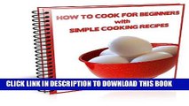 Ebook How to Cook for Beginners with Simple Cooking Recipes Free Read