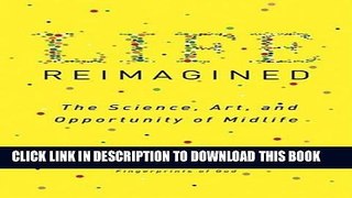 Ebook Life Reimagined: The Science, Art, and Opportunity of Midlife Free Read