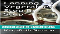 Best Seller Canning Vegetables, How To Can Vegetables,Step By Step Guide (Canning and Preserving