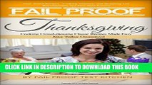 Ebook Fail Proof Thanksgiving: Cooking Crowd-pleasing Classic Recipes Made Easy Juicy Turkey