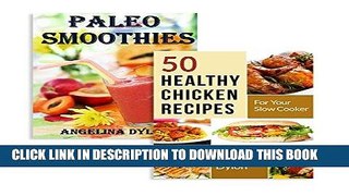 Ebook Paleo Smoothies And 50 Healthy Chicken Recipes for Your Slow Cooker - 2 in 1 Paleo
