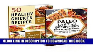 Ebook The Paleo Diet for Beginners And 50 Healthy Chicken Recipes for Your Slow Cooker - 2 in 1