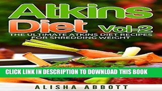 Ebook Atkins Diet: The Ultimate Atkins Diet Recipes  for Weight Loss Free Read