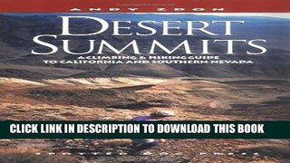 Read Now Desert Summits: A Climbing   Hiking Guide to California and Southern Nevada (Hiking