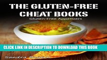 Best Seller Gluten-Free Appetizers (The Gluten-Free Cheat Books) Free Read