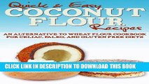 Ebook Coconut Flour Recipes: An Alternative to Wheat Flour Cookbook for Celiac, Paleo, and Gluten