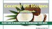 Ebook Coconut Oil Recipes: 101 Delicious, Nutritious, Low Budget, Mouthwatering Coconut Oil