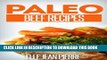 Best Seller Paleo Beef Recipes: Delicious Gluten Free, Low Fat Paleo Beef Recipes. (Simple Paleo