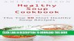Best Seller Healthy Soup Cookbook: The Top 50 Most Healthy Soup Recipes (Top 50 Healthy Recipes